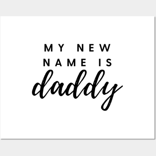 MY NEW NAME IS daddy Quote Gift For Dad Posters and Art